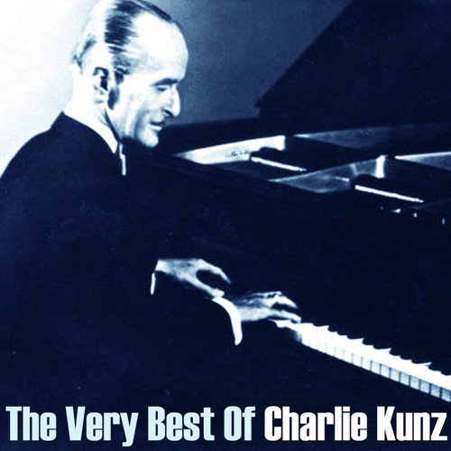 The Very Best Of Charlie Kunz