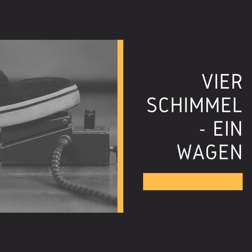 Vier Schimmel - Ein Wagen (Wheels)