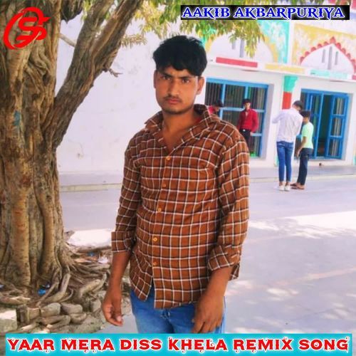 YAAR MERA DISS KHELA REMIX SONG