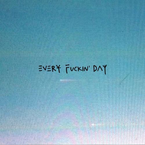 everyfuckinday