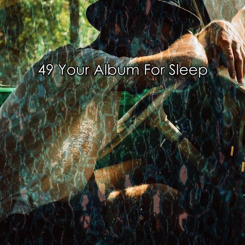 49 Your Album For Sleep