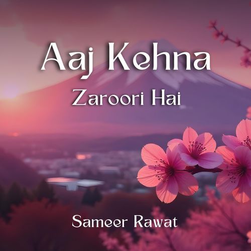 Aaj Kehna Zaroori Hai cover art