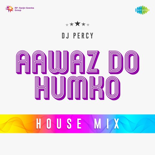 Aawaz Do Humko House Mix