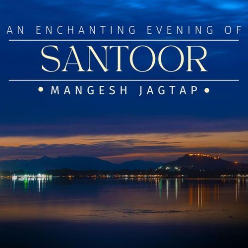 An Enchanting Evening of Santoor