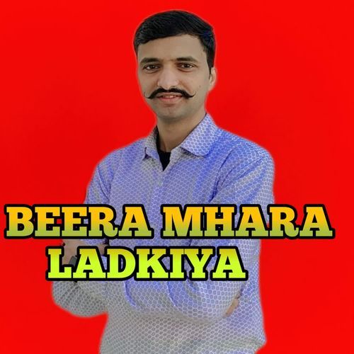 BEERA MHARA LADKIYA