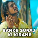 Banke Suraj Ki Kirane