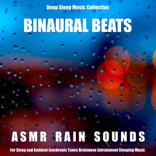 Binaural Beats: ASMR Rain Sounds for Sleep (Ambient Isochronic Tones Brainwave Entrainment) [Sleeping Music]