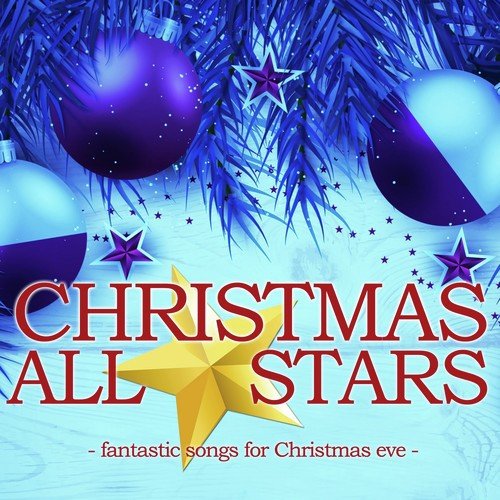 Christmas All Stars (Fantastic Songs for Christmas Eve)