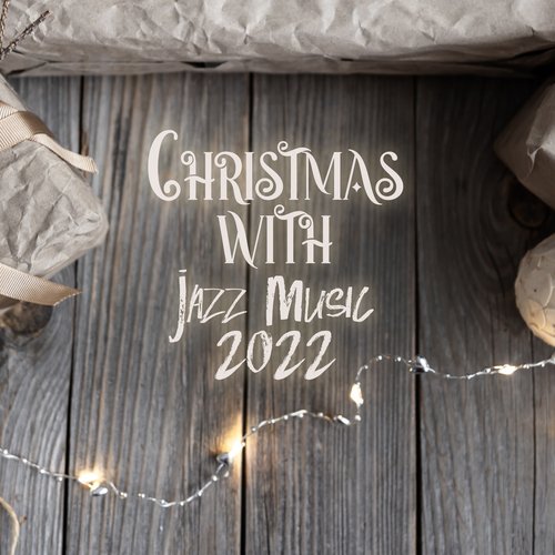 Christmas with Jazz Music 2022: Festive Piano, Guitar and Saxophone Holiday Jazz_poster_image