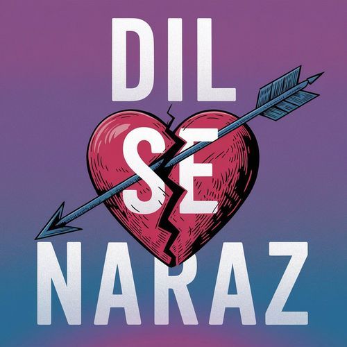 Dil Se Naraz