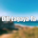 Dill Lagaya Ta