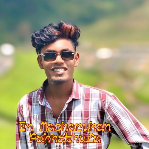 En Macharukan Pakkathula