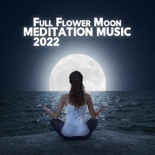 Full Flower Moon Meditation Music 2022_poster_image