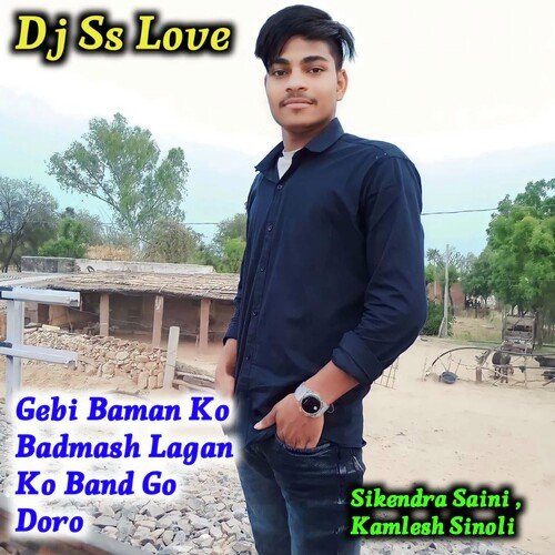 Gebi Baman Ko Badmash Lagan Ko Band Go Doro