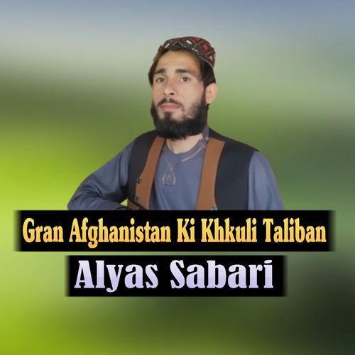 Gran Afghanistan Ki Khkuli Taliban