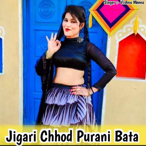 Jigari Chhod Purani Bata
