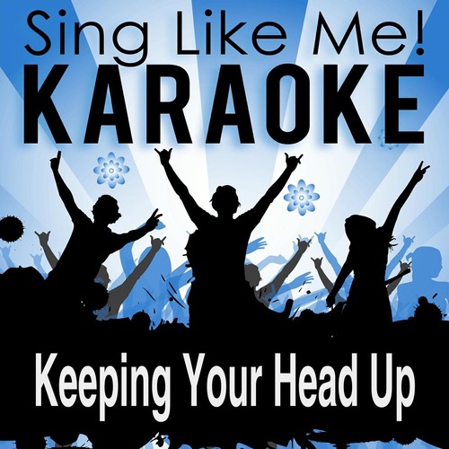 Keeping Your Head Up (Karaoke Version with Guide Melody)