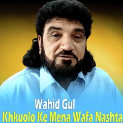 Khkuolo Ke Mena Wafa Nashta