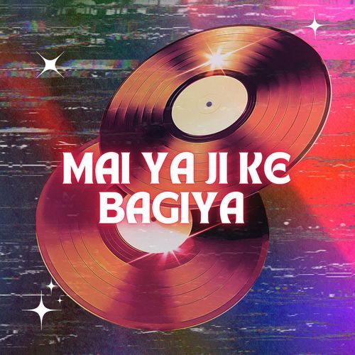 MAIYA JI KE BAGIYA