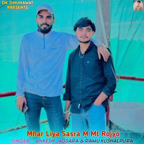 Mhar Liya Sasra M Mt Rojyo