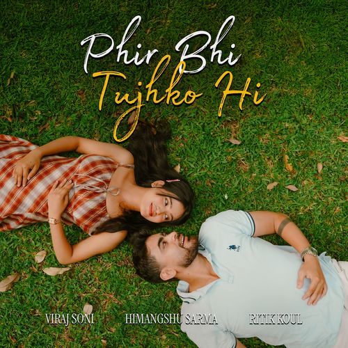 Phir Bhi Tujhko Hi