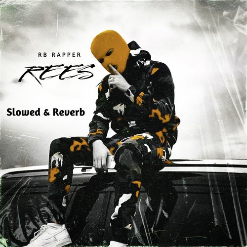 Rees (Slowed & Reverb)