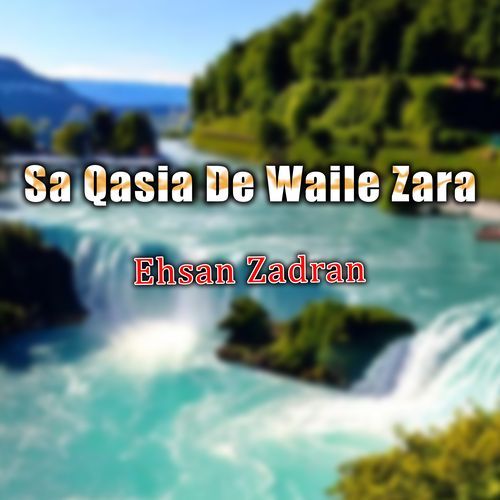 Sa Qasia De Waile Zara