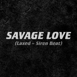 Savage Love (Laxed - Siren Beat)