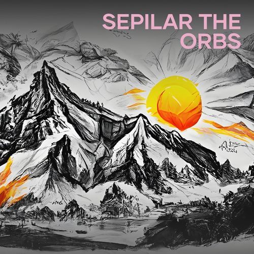 Sepilar the Orbs