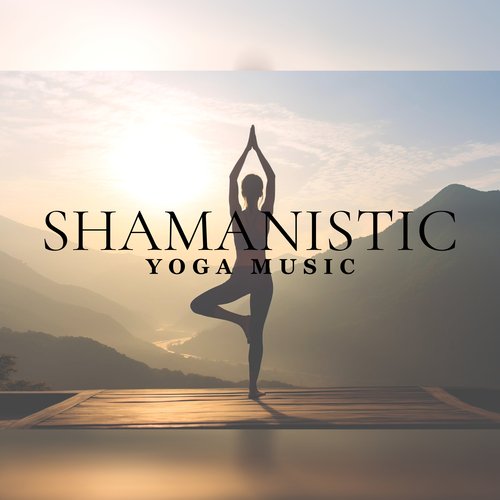 Shamanistic Yoga Music