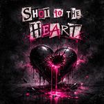 Shot To The Heart