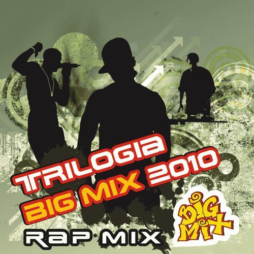 Trilogia Big Mix  2010 - Rap Mix