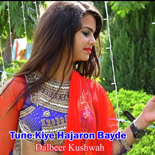 Tune Kiye Hajaron Bayde