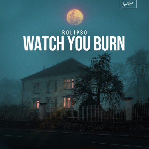 Watch You Burn