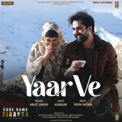 Yaar Ve (From &quot;Code Name Tiranga&quot;)-BDwfQyZ1RFU