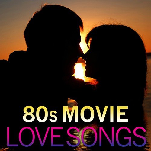 80s Movie Love Songs
