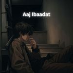 Aaj Ibaadat