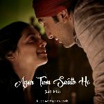 Ager Tum Sath Ho  (Lofi Mix)