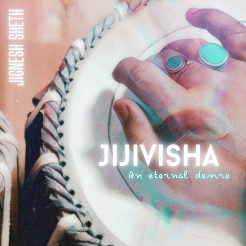 Jijivisha - An Eternal Desire