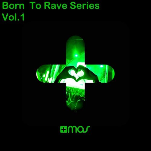 Born to Rave Series, Vol. 1