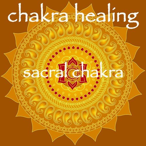 Chakra Healing – Sacral Chakra Swadhisthana Meditative Healing Music