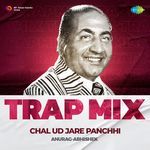 Chal Ud Jare Panchhi - Trap Mix