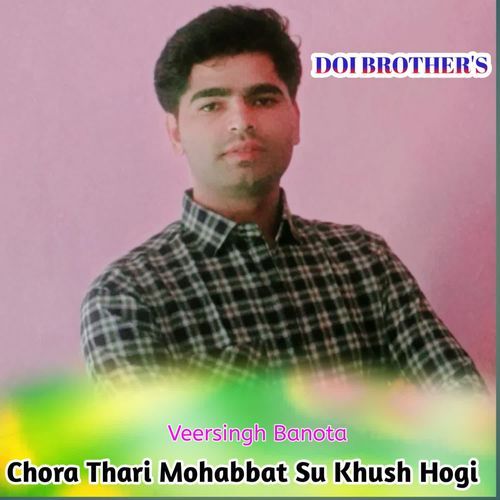 Chora Thari Mohabbat Su Khush Hogi