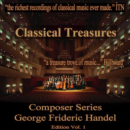 Classical Treasures Composer Series: George Frideric Handel, Vol. 1