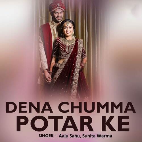 Dena Chumma Potar Ke