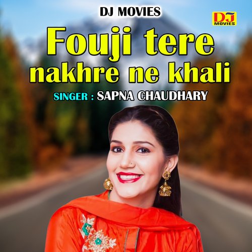 Fouji tere nakhre ne khali (Hindi)