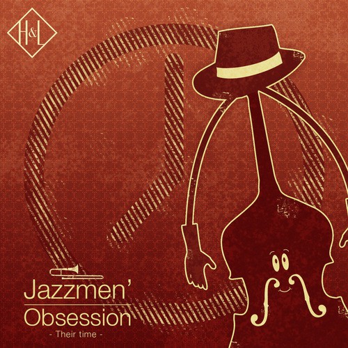 H&L: Jazzmen' Obsession, Their Time