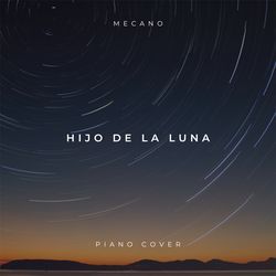 Hijo de la Luna (Piano Version)