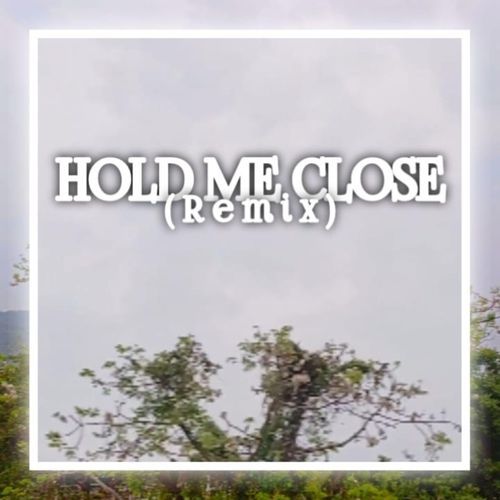 Hold me close