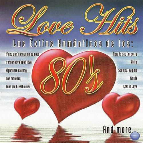 Love Hits - Los Exitos Romanticos De Los: 80's